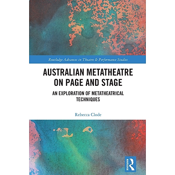Australian Metatheatre on Page and Stage, Rebecca Clode