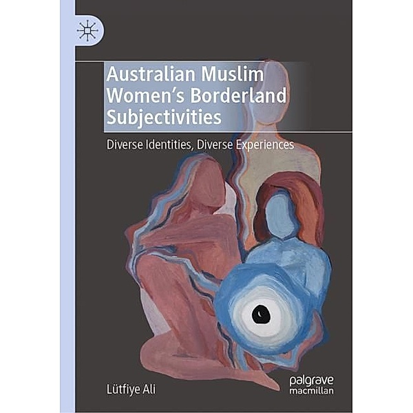 Australian Muslim Women's Borderland Subjectivities, Lütfiye Ali