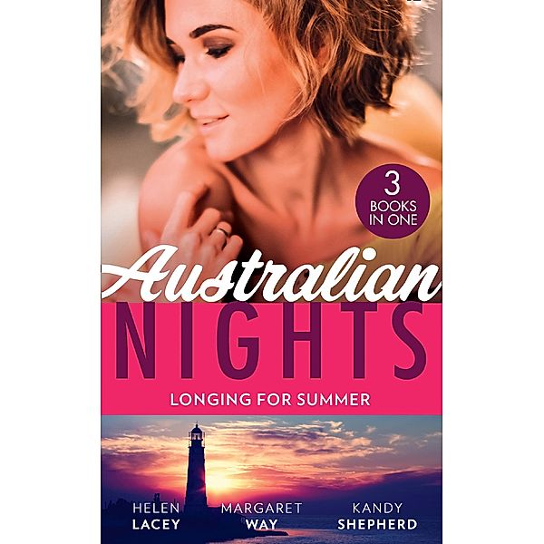 Australian Nights: Longing For Summer: His-and-Hers Family / Wealthy Australian, Secret Son / The Summer They Never Forgot, Helen Lacey, Margaret Way, Kandy Shepherd