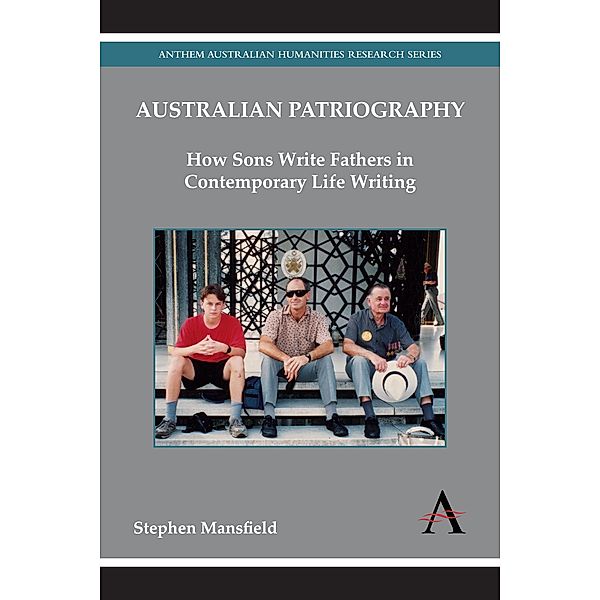 Australian Patriography / Anthem Australian Humanities Research Series, Stephen Mansfield