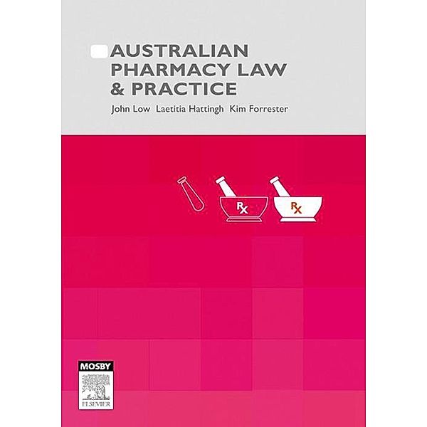 Australian Pharmacy Law and Practice - E-Book, John S. Low, Laetitia Hattingh, Kim Forrester