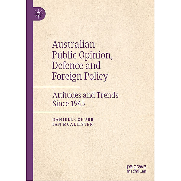 Australian Public Opinion, Defence and Foreign Policy, Danielle Chubb, Ian McAllister