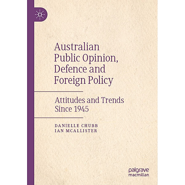 Australian Public Opinion, Defence and Foreign Policy, Danielle Chubb, Ian McAllister