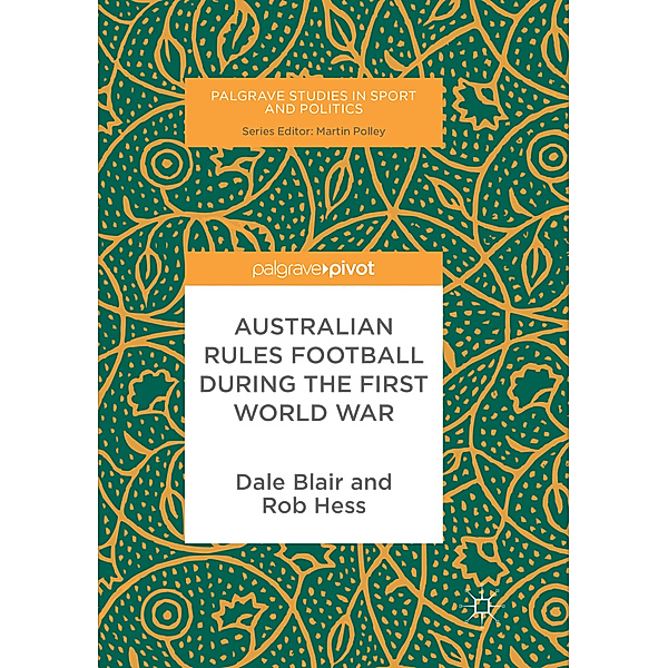 Australian Rules Football During the First World War, Dale Blair, Rob Hess