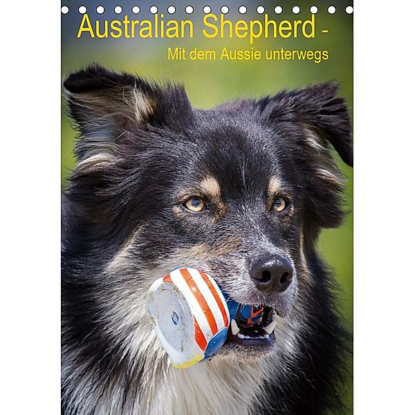 Australian Shepherd - Mit dem Aussie unterwegs (Tischkalender 2021 DIN A5 hoch), Andrea Mayer