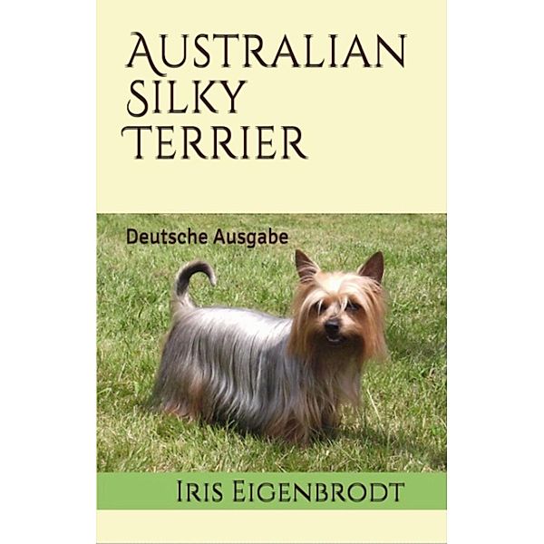 Australian Silky Terrier, Iris Eigenbrodt
