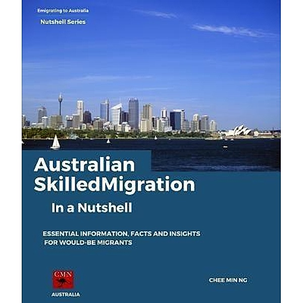 Australian Skilled Migration In a Nutshell, Chee Min Ng