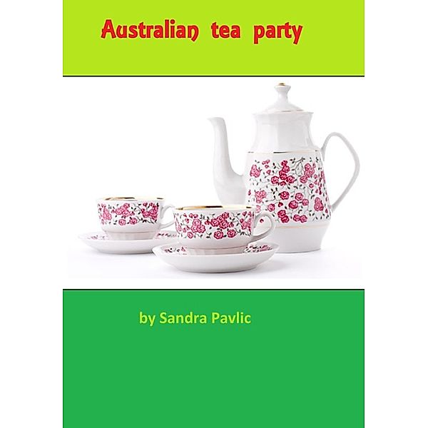 Australian Tea Party, Sandra Pavlic