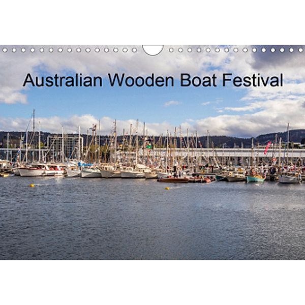 Australian wooden boat festival (Wall Calendar 2021 DIN A4 Landscape), Sue Burton LRPS