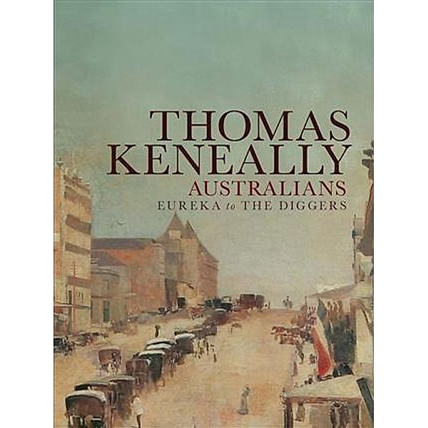 Australians (Volume 2), Thomas Keneally