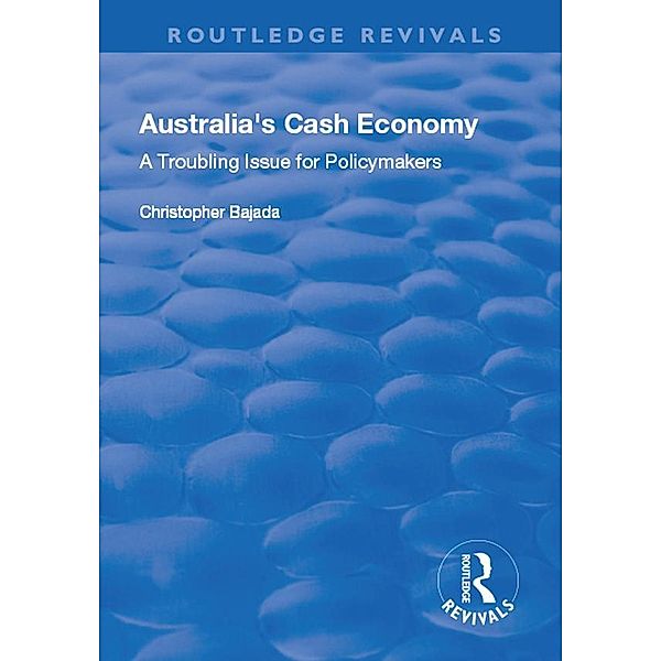 Australia's Cash Economy: A Troubling Issue for Policymakers, Christopher Bajada