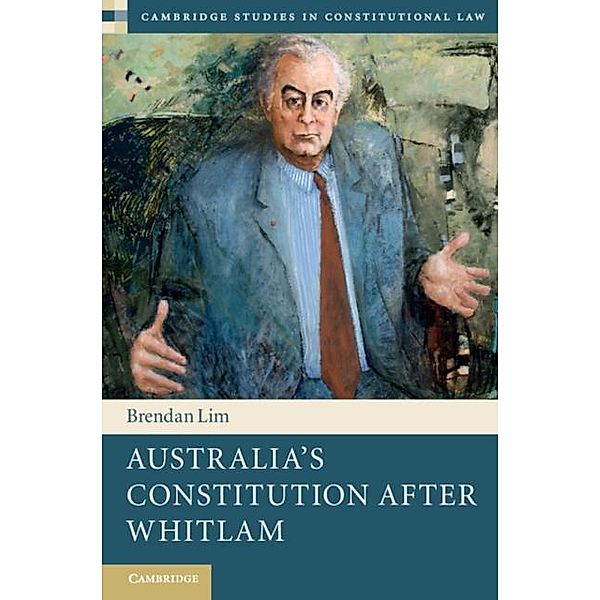 Australia's Constitution after Whitlam, Brendan Lim
