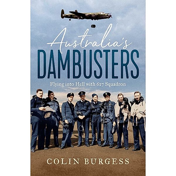 Australia's Dambusters, Colin Burgess
