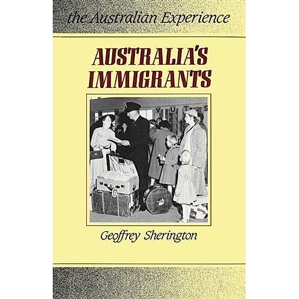 Australia's Immigrants, Geoffrey Sherington