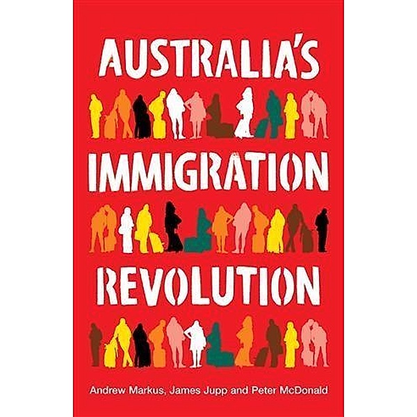 Australia's Immigration Revolution, Andrew Markus