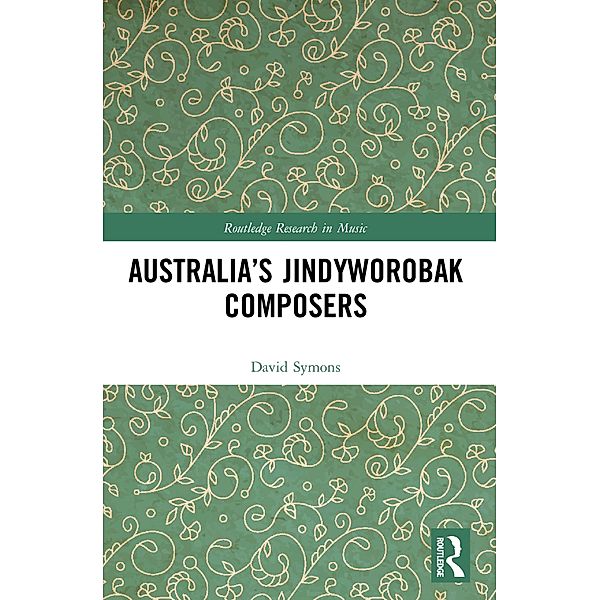 Australia's Jindyworobak Composers, David Symons