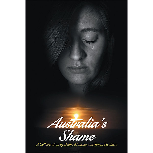 Australia’S Shame, Diane Mancuso, Simon Houlders