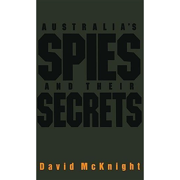Australia's Spies and their Secrets, David McKnight
