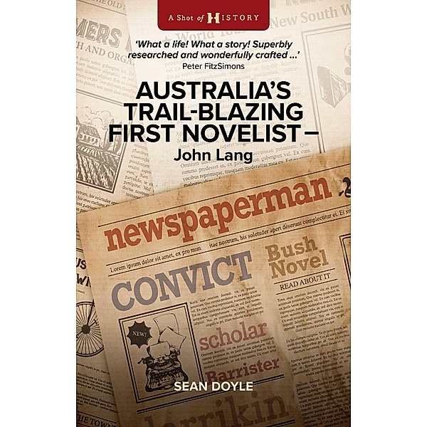 Australia's Trail-Blazing First Novelist: John Lang, Sean Doyle