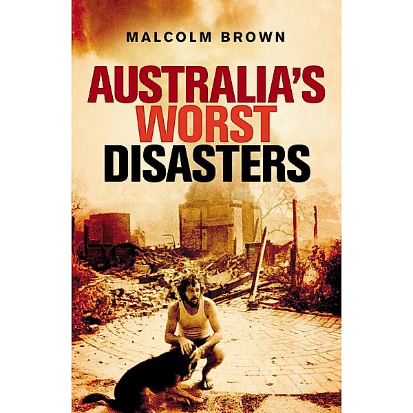 Australia's Worst Disasters, Malcolm Brown