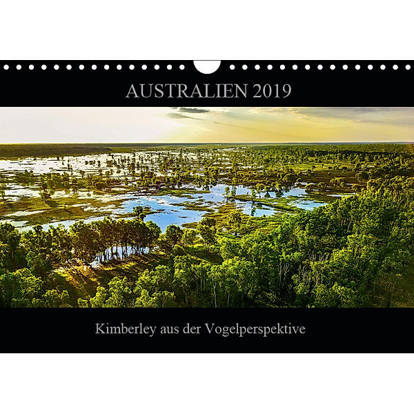 Australien 2019 Kimberley aus der Vogelperspektive (Wandkalender 2019 DIN A4 quer), Sylwia Buch