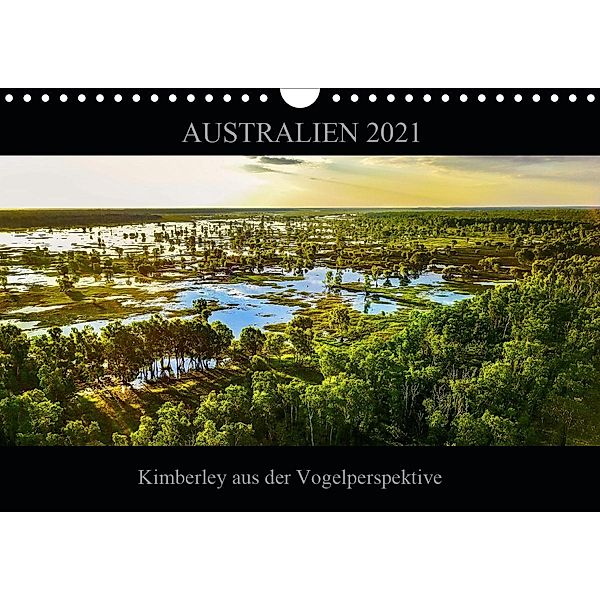 Australien 2021 Kimberley aus der Vogelperspektive (Wandkalender 2021 DIN A4 quer), Sylwia Buch