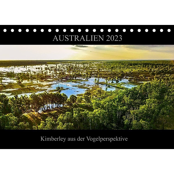 Australien 2023 Kimberley aus der Vogelperspektive (Tischkalender 2023 DIN A5 quer), Sylwia Buch