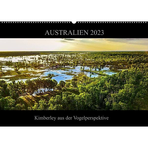 Australien 2023 Kimberley aus der Vogelperspektive (Wandkalender 2023 DIN A2 quer), Sylwia Buch