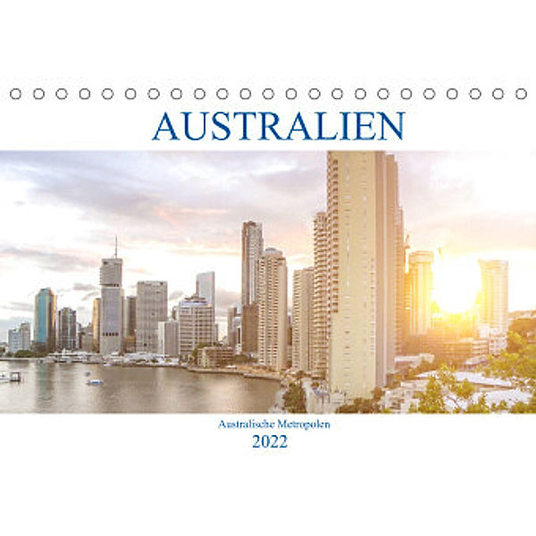 Australien - Australische Metropolen (Tischkalender 2022 DIN A5 quer), pixs:sell