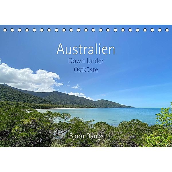 Australien - Down Under - Ostküste (Tischkalender 2023 DIN A5 quer), Björn Daugs