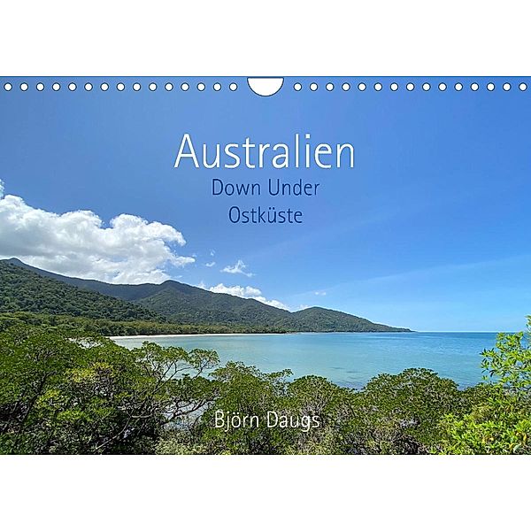 Australien - Down Under - Ostküste (Wandkalender 2023 DIN A4 quer), Björn Daugs