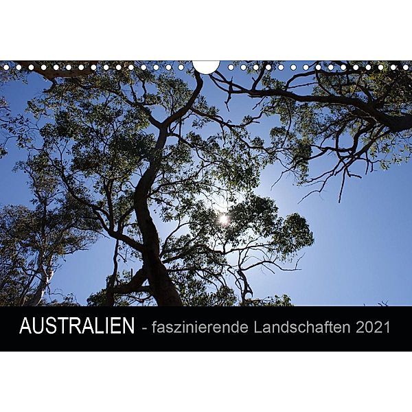 Australien - faszinierende Landschaften 2021 (Wandkalender 2021 DIN A4 quer), Bianca Drenske