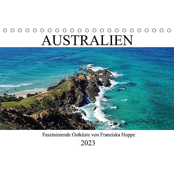 Australien - faszinierende Ostküste (Tischkalender 2023 DIN A5 quer), Franziska Hoppe