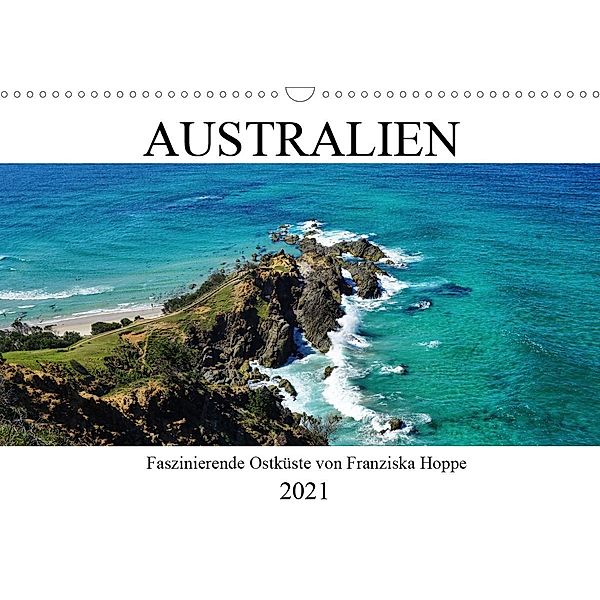 Australien - faszinierende Ostküste (Wandkalender 2021 DIN A3 quer), Franziska Hoppe