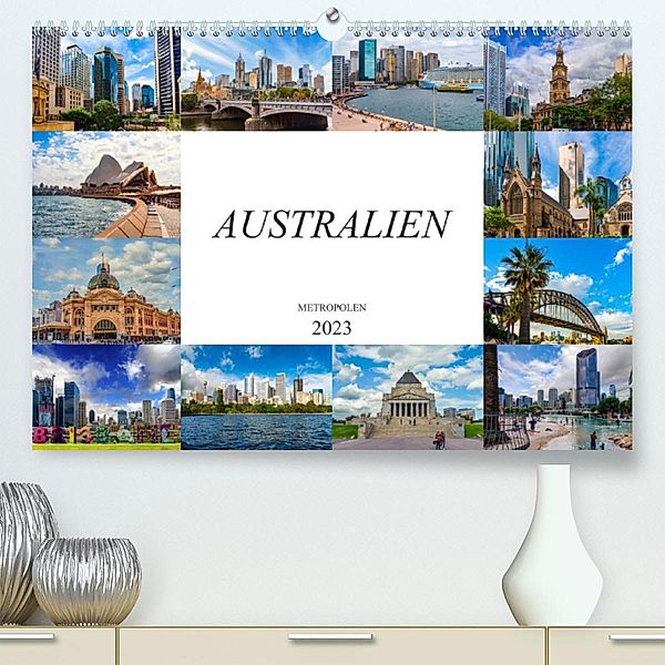 Australien Metropolen (Premium, hochwertiger DIN A2 Wandkalender 2023, Kunstdruck in Hochglanz), Dirk Meutzner