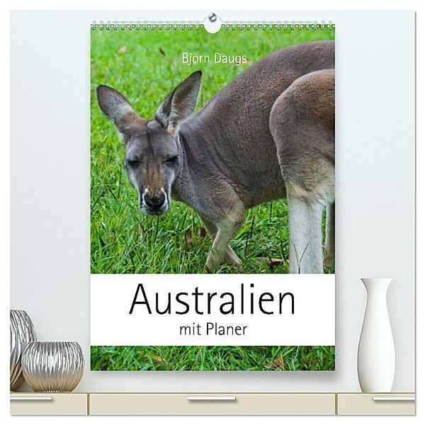 Australien mit Planer (hochwertiger Premium Wandkalender 2024 DIN A2 hoch), Kunstdruck in Hochglanz, Björn Daugs