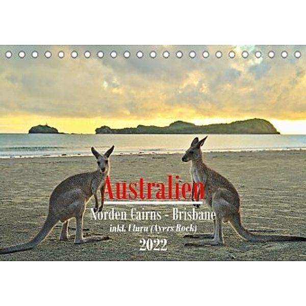 Australien - Norden Cairns-Brisbane (Tischkalender 2022 DIN A5 quer), Mathias Calabotta