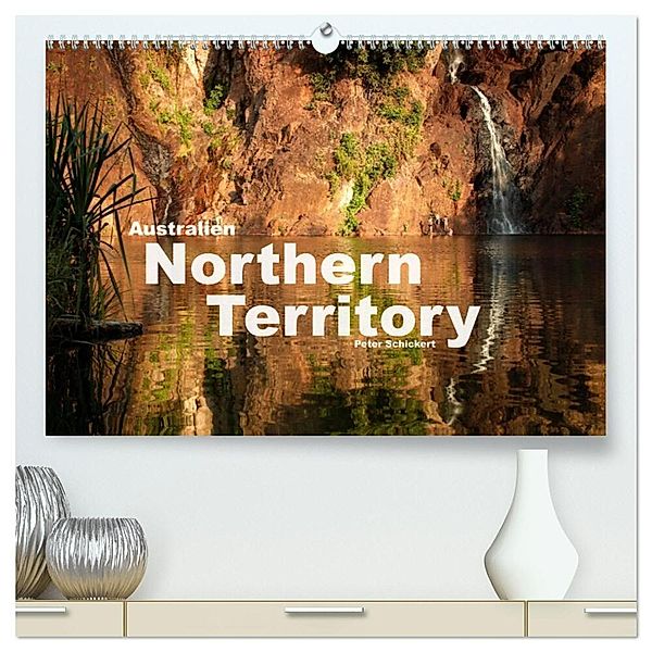 Australien - Northern Territory (hochwertiger Premium Wandkalender 2025 DIN A2 quer), Kunstdruck in Hochglanz, Calvendo, Peter Schickert