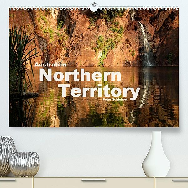 Australien - Northern Territory (Premium, hochwertiger DIN A2 Wandkalender 2020, Kunstdruck in Hochglanz), Peter Schickert