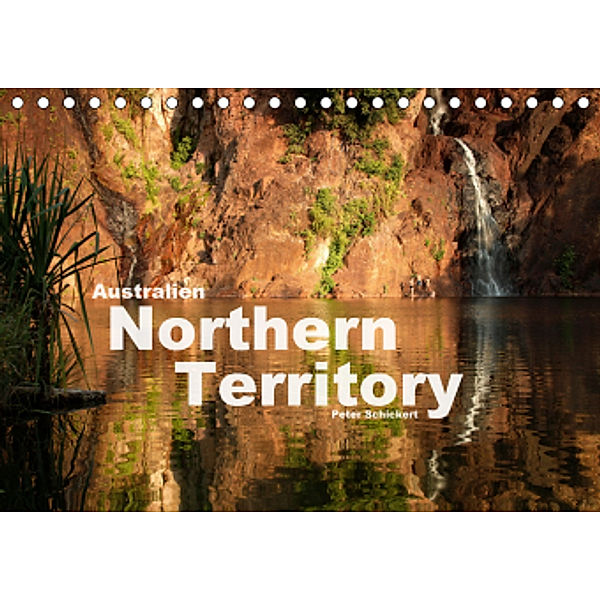 Australien - Northern Territory (Tischkalender 2021 DIN A5 quer), Peter Schickert