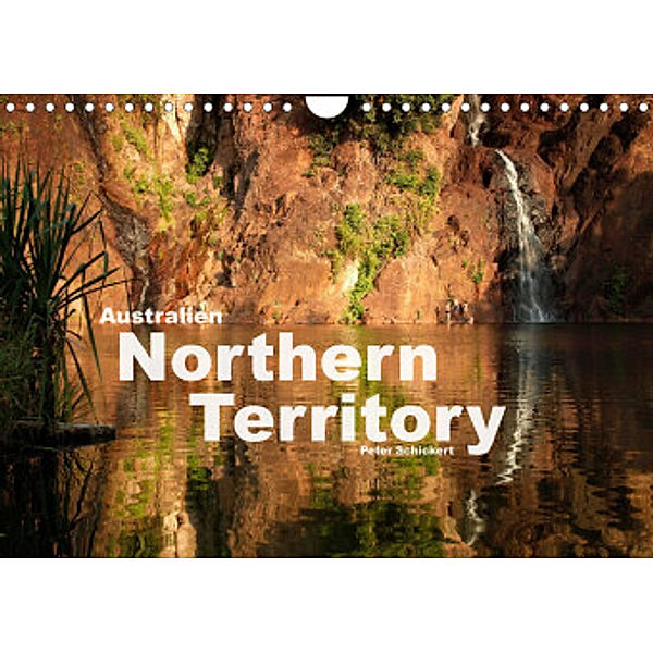 Australien - Northern Territory (Wandkalender 2022 DIN A4 quer), Peter Schickert