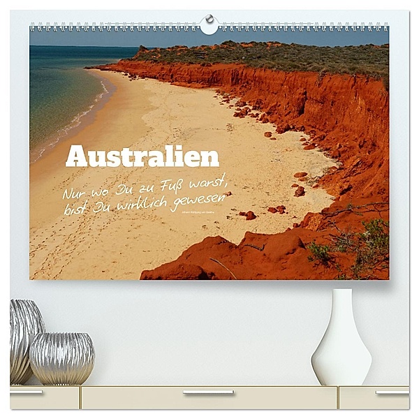 Australien - Nur wo Du zu Fuss warst, bist Du wirklich gewesen (hochwertiger Premium Wandkalender 2024 DIN A2 quer), Kunstdruck in Hochglanz, Calvendo, Thomas Daum