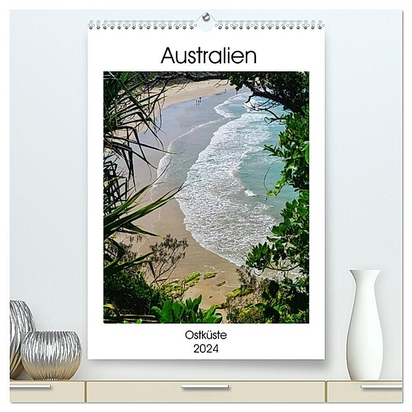 Australien - Ostküste (hochwertiger Premium Wandkalender 2024 DIN A2 hoch), Kunstdruck in Hochglanz, Franziska Hoppe