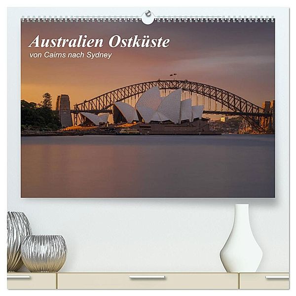 Australien Ostküste - von Cairns nach Sydney (hochwertiger Premium Wandkalender 2024 DIN A2 quer), Kunstdruck in Hochglanz, Fabian Zocher