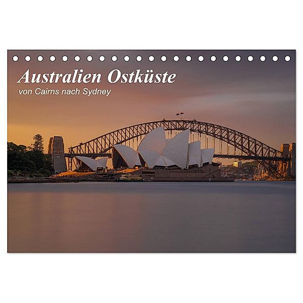 Australien Ostküste - von Cairns nach Sydney (Tischkalender 2024 DIN A5 quer), CALVENDO Monatskalender, Fabian Zocher