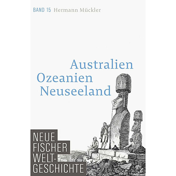 Australien, Ozeanien, Neuseeland / Neue Fischer Weltgeschichte Bd.15, Hermann Mückler