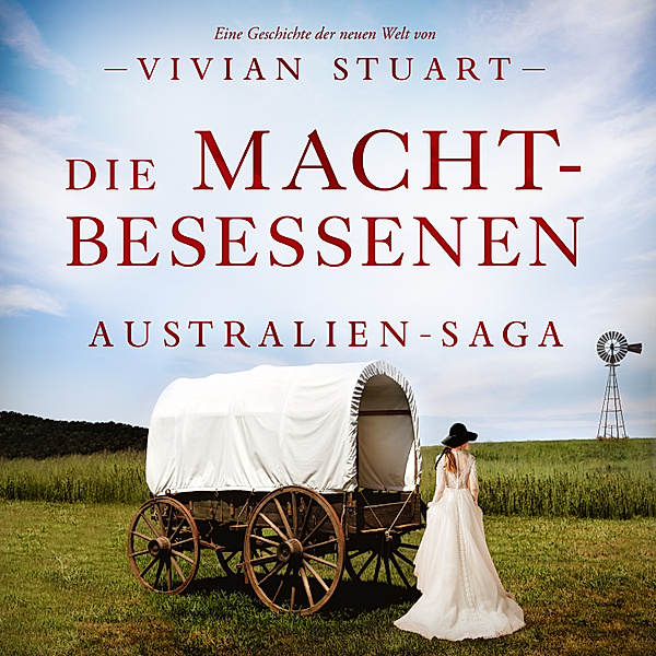 Australien-Saga - 12 - Die Machtbesessenen, Vivian Stuart