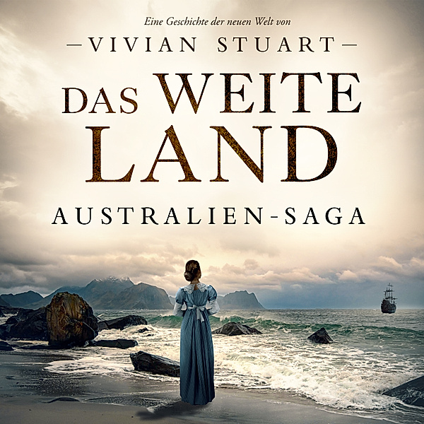Australien-Saga - 6 - Das weite Land, Vivian Stuart