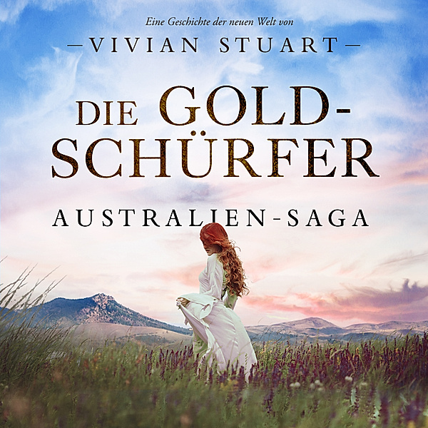 Australien-Saga - 7 - Die Goldschürfer, Vivian Stuart