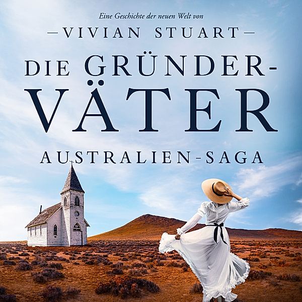Australien-Saga - 9 - Die Gründerväter, Vivian Stuart